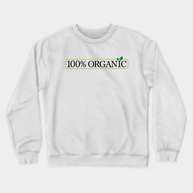 100% Organic Crewneck Sweatshirt by monkeysoup